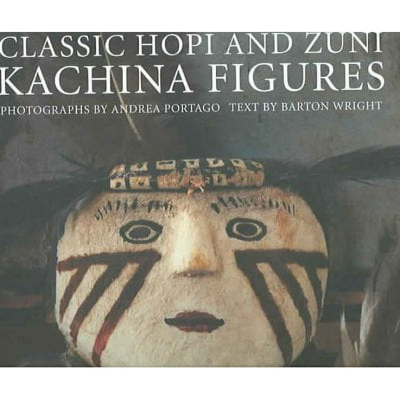 Classic Hopi and Zuni Kachina Figures (Hardcover)