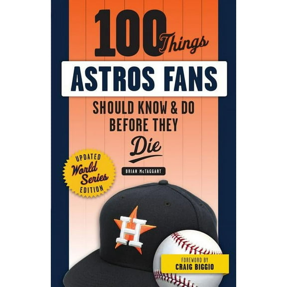 100 Things...Fans Should Know 100 Things Astros Fans Should Know & Do Before They Die (World Series Edition), (Paperback)