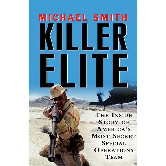 Pre-Owned Killer Elite: The Inside Story of America's Most Secret Special Operations Team (Hardcover) 0312362722 9780312362720