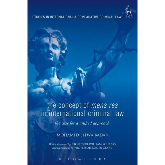 Studies in International and Comparative The Concept of Mens Rea in International Criminal Law: The Case for a Unified Approach, Book 12, (Paperback)