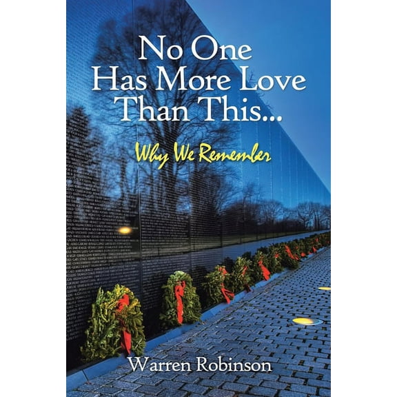 No One Has More Love Than This...: Why We Remember, (Paperback)
