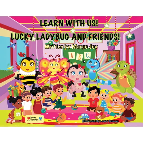 Lessons from the Heart Learn With Us! Lucky Ladybug and Friends!: Lucky Ladybug, Book 2, (Paperback)