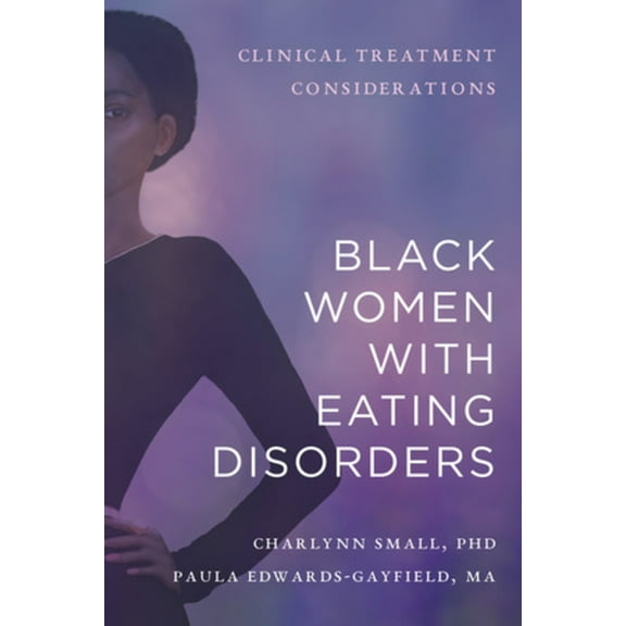 Black Women with Eating Disorders: Clinical Treatment Considerations, (Paperback)