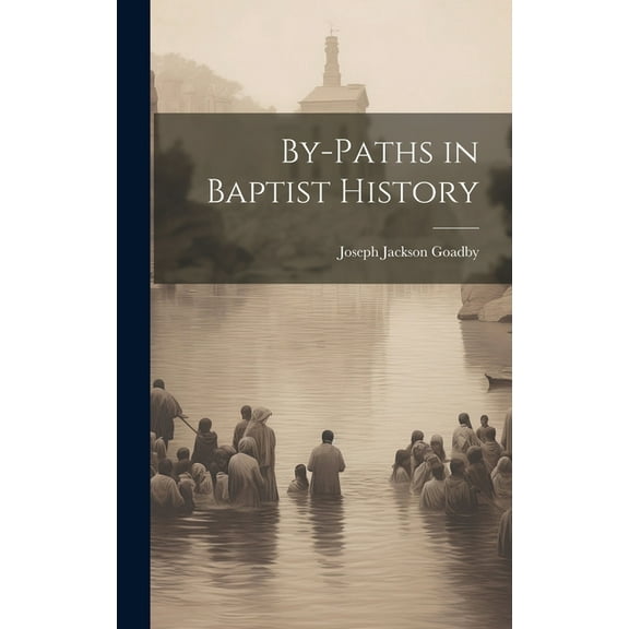 By-Paths in Baptist History (Hardcover)
