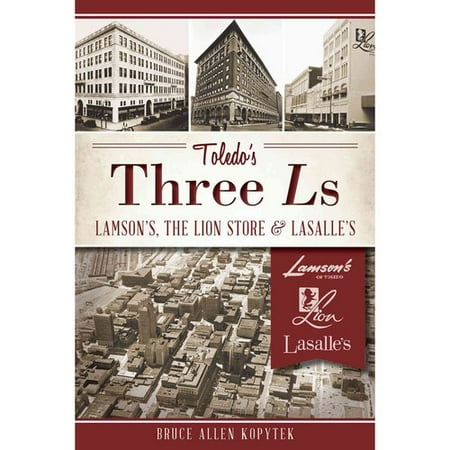 Toledo's Three Ls: Lamson's, Lion Store and Lasalle's