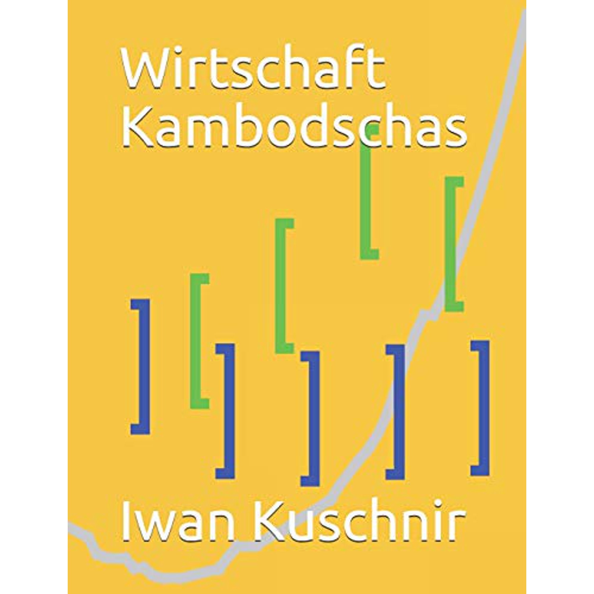 Wirtschaft Kambodschas Wirtschaft in Lndern German Edition Paperback 1797991892 9781797991894 Iwan Kuschnir