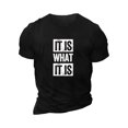 thumbnail image 2 of Casual Fashion T-shirt For Men, "It Is What It Is" Graphic Print Short Sleeve Tees Oversized Tops, Men's Clothing, Casual Sporty Tee, Summer Gifts, 2 of 6