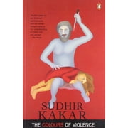 The Colours of Violence Sudhir Kakar [Paperback] Kakar; Sudhir