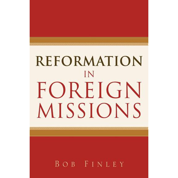 Reformation in Foreign Missions, (Paperback)