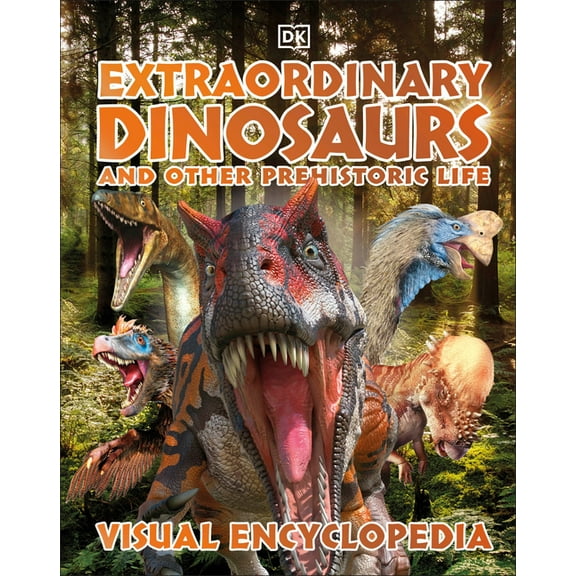 DK Children's Visual Encyclopedias Extraordinary Dinosaurs and Other Prehistoric Life Visual Encyclopedia, (Hardcover)