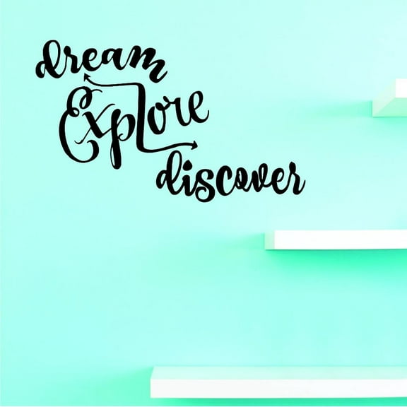 Custom Decals Dream Explore Discover Wall Art Size: 20 X 30 Inches Color: Black