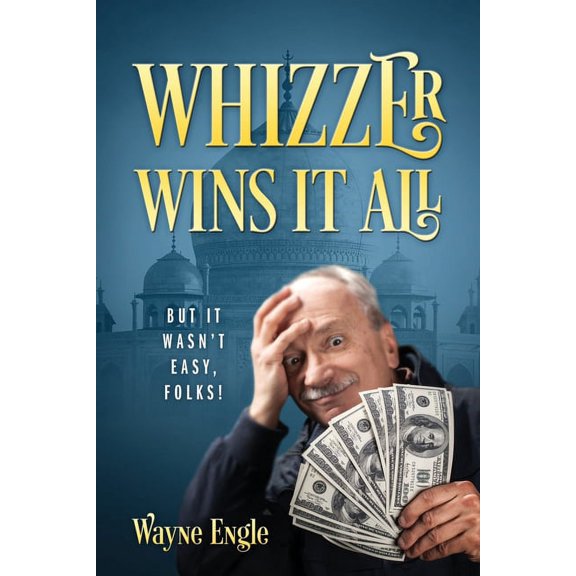 Whizzer Wins It All: But It Wasn't Easy, Folks!, (Paperback)