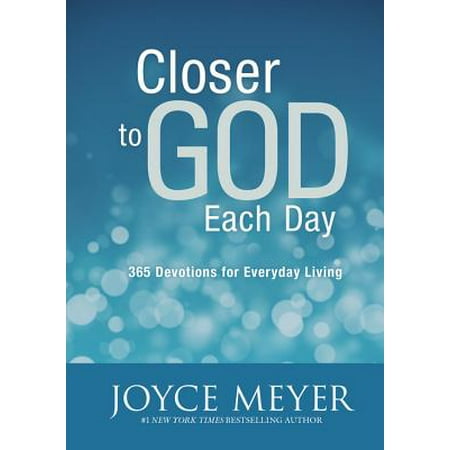 Closer to God Each Day : 365 Devotions for Everyday