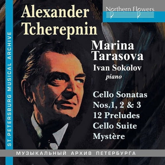 Marina Tarasova - Alexander Tcherepnin: Cello Music; 3 Sonatas 12 Preludes Suite Mystere - Music & Performance - CD