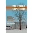 thumbnail image 1 of Everyday Exposure: Indigenous Mobilization and Environmental Justice in Canada's Chemical Valley, 1 of 3