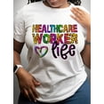 thumbnail image 1 of Healthcare Worker Print T-Shirt, Casual Crew Neck Short Sleeve T-Shirt For Spring & Summer, Women's Clothing Tee For Adult, Men, Women, Teen, Teenager, Adolescent, Youth, 1 of 5