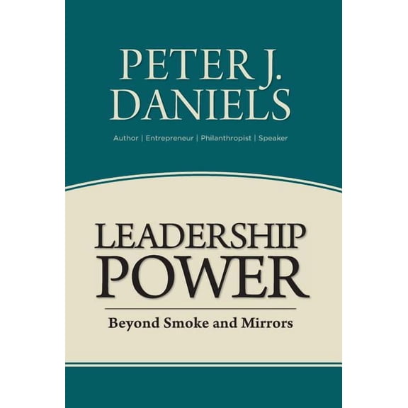 Leadership Power : Beyond Smoke and Mirrors (Hardcover)