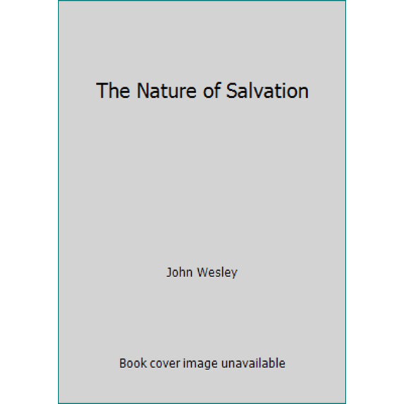 Pre-Owned The Nature of Salvation (Paperback) 0871239752 9780871239754