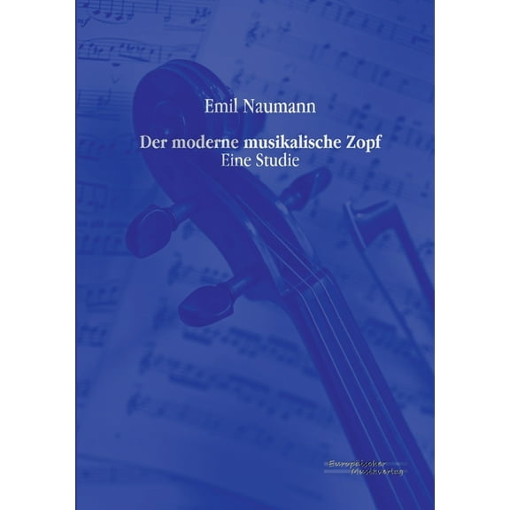 Der moderne musikalische Zopf: Eine Studie, (Paperback)