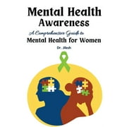 Health & Wellness: Mental Health Awareness : A Comprehensive Guide to Mental Health for Women (Paperback)