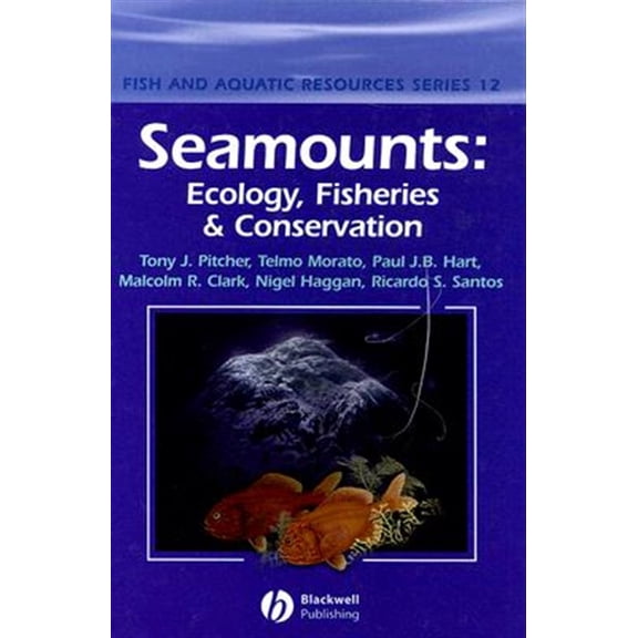Pre-Owned Fish and Aquatic Resources: Seamounts: Ecology, Fisheries and Conservation (Hardcover)