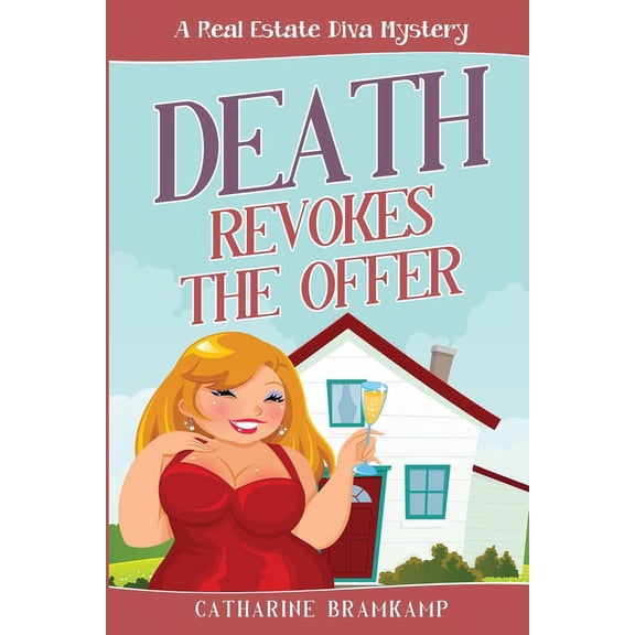 Real Estate Diva Mystery: Death Revokes the Offer: Killer views/dead body in kitchen/make offer (Paperback)