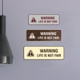thumbnail image 3 of Standard Warning Life is Not Fair Sign (White/Red) - Small, 3 of 5