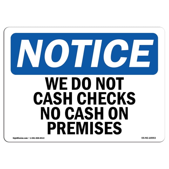 OSHA Notice Signs - We Do Not Cash Checks No Cash On Premises | Decal | Protect Your Business, Work Site, Warehouse |  Made in the USA