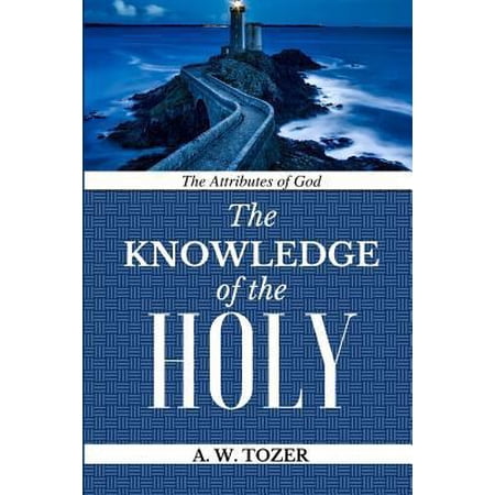 Pre-Owned The Attributes of God: Knowledge of the Holy (Paperback) 1548381934 9781548381936