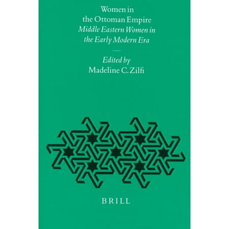 Women in the Ottoman Empire: Middle Eastern Women in the Early Modern Era