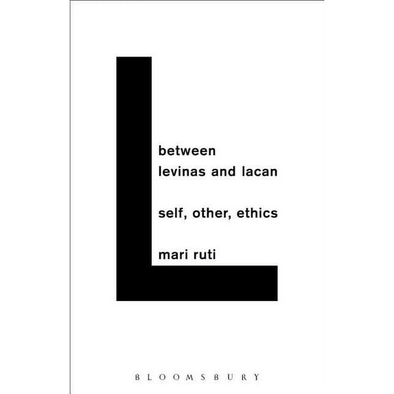 Between Levinas and Lacan: Self, Other, Ethics, (Paperback)