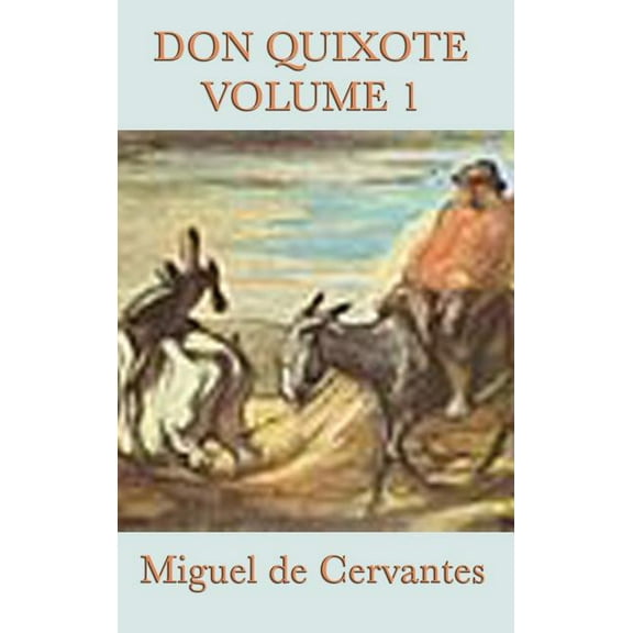 Don Quixote Vol. 1 (Hardcover) by Miguel De Cervantes Saavedra