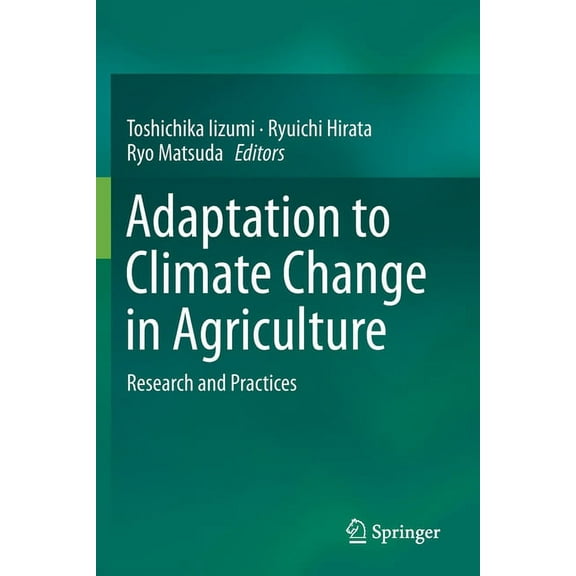 Adaptation to Climate Change in Agriculture: Research and Practices, (Paperback)
