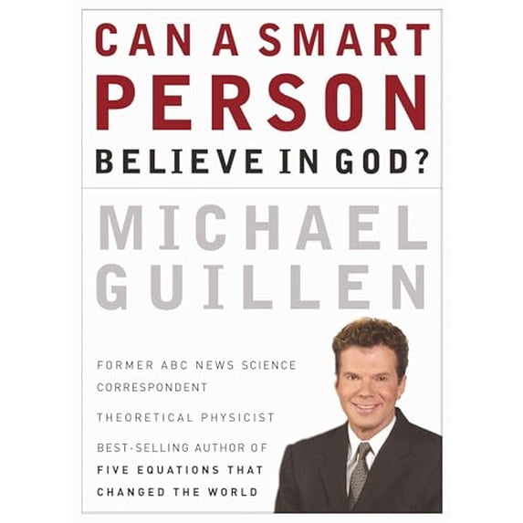 Pre-Owned Can a Smart Person Believe in God? (Paperback) 0785287892 9780785287896