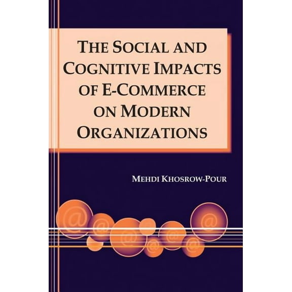 The Social and Cognitive Impacts of E-Commerce on Modern Organizations, (Hardcover)