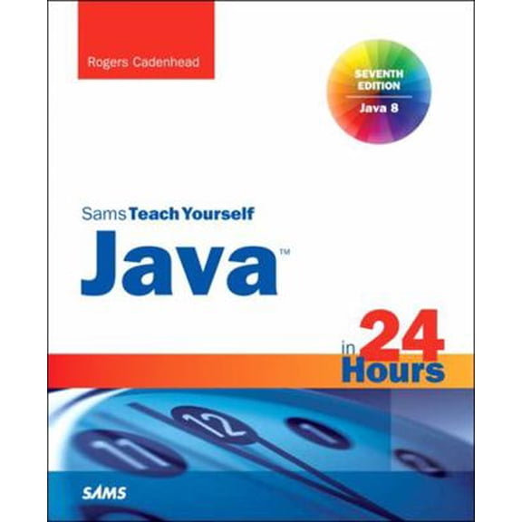 Pre-Owned Java in 24 Hours, Sams Teach Yourself (Covering Java 8) (Paperback) 0672337029 9780672337024