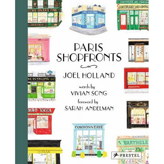 Paris Shopfronts: Illustrations of the City's Best-Loved Boutiques, Brasseries, and Bars, and More, (Hardcover)