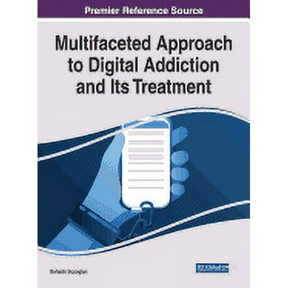 Multifaceted Approach to Digital Addiction and Its Treatment (Hardcover)