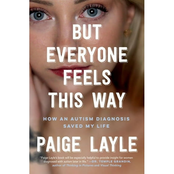 But Everyone Feels This Way: How an Autism Diagnosis Saved My Life, (Hardcover)