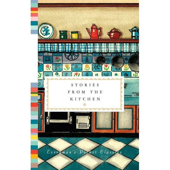 Everyman's Library Pocket Classics Stories from the Kitchen, (Hardcover)