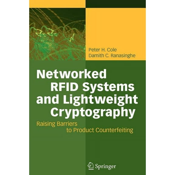 Networked RFID Systems and Lightweight Cryptography: Raising Barriers to Product Counterfeiting, (Paperback)