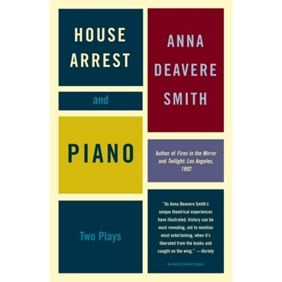 Pre-Owned House Arrest and Piano: Two Plays (Paperback 9781400033577) by Anna Deavere Smith