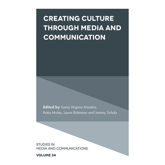 Studies in Media and Communications Creating Culture Through Media and Communication, Book 24, (Hardcover)