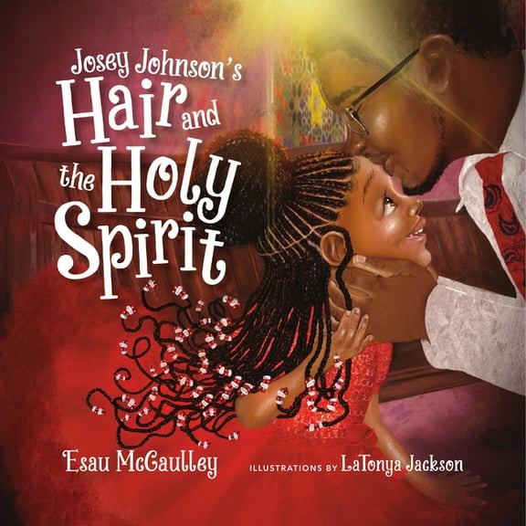 Josey Johnson's Hair and the Holy Spirit, (Hardcover)