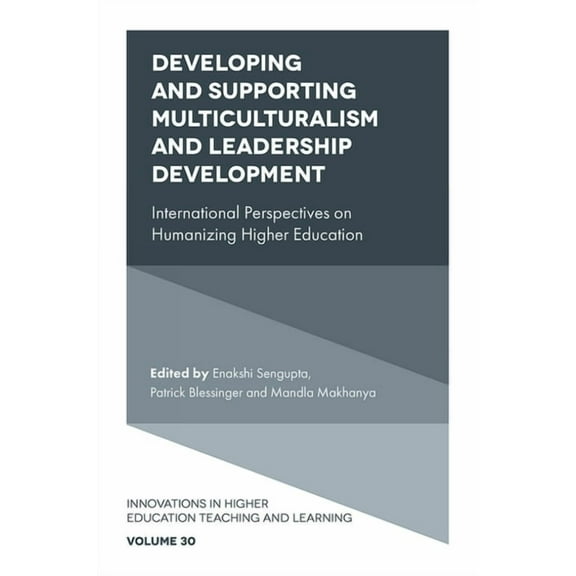 Innovations in Higher Education Teaching Developing and Supporting Multiculturalism and Leadership Development: International Perspectives on Humanizing Higher E, Book 30, (Hardcover)