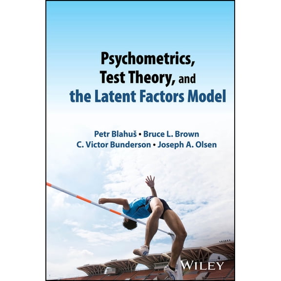 Psychometrics, Test Theory, and the Latent Factors Model (Hardcover)