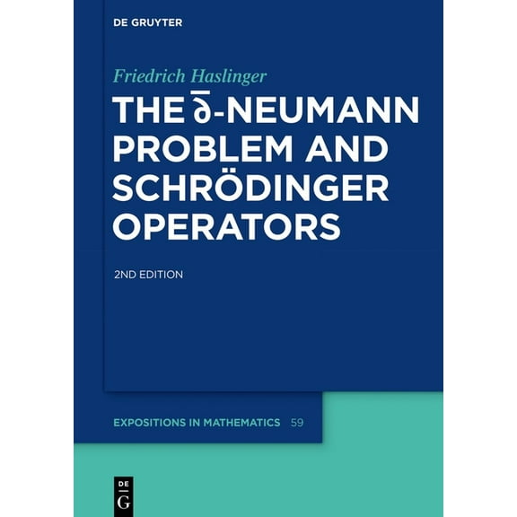 de Gruyter Expositions in Mathematics The D-Bar Neumann Problem and Schrödinger Operators, Book 59, (Hardcover)