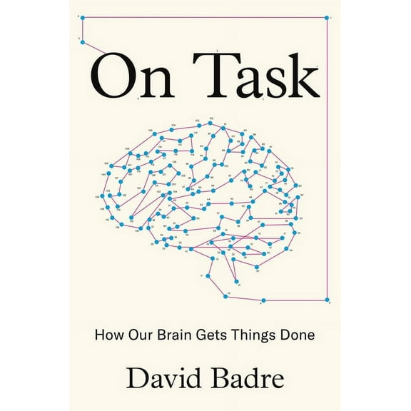 On Task: How Our Brain Gets Things Done, (Hardcover)