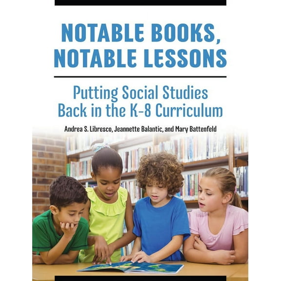 Notable Books, Notable Lessons: Putting Social Studies Back in the K-8 Curriculum, (Paperback)