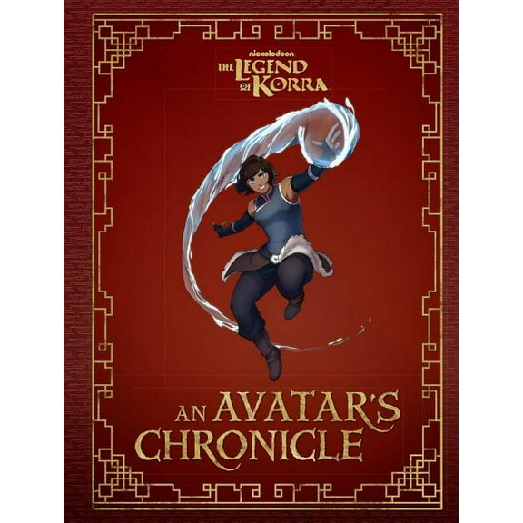 Legend of Korra The Legend of Korra: An Avatar's Chronicle, Book 00, (Hardcover)